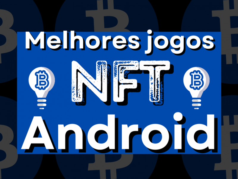 Os melhores jogos NFT para android